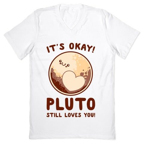 It's Okay Pluto Still Loves You V-Neck